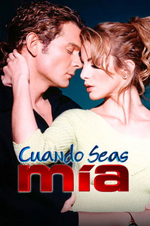 Когда ты будешь моей (2001)