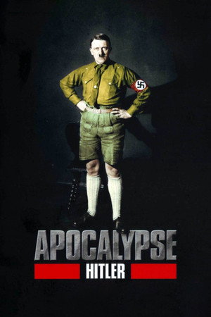 Апокалипсис: Гитлер (2011)